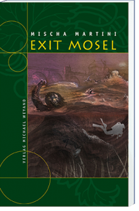 Exit Mosel – 11. Moselkrimi von Mischa Martini