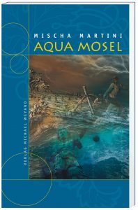 Aqua Mosel – 13. Moselkrimi von Mischa Martini