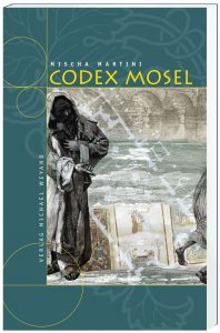 Codex Mosel – 7. Moselkrimi von Mischa Martini