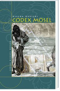Codex Mosel – 7. Moselkrimi von Mischa Martini
