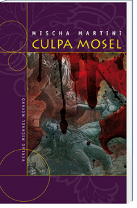 Culpa Mosel – 12. Moselkrimi von Mischa Martini