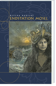 Endstation Mosel – 3. Moselkrimi von Mischa Martini