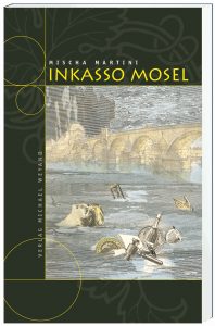 Inkasso Mosel – 5. Moselkrimi von Mischa Martini