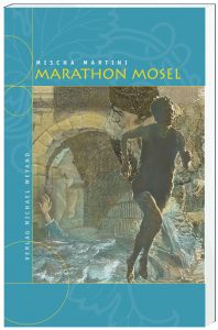 Marathon Mosel – 6. Moselkrimi von Mischa Martini