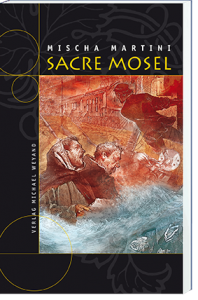Sacre Mosel – 14. Moselkrimi von Mischa Martini